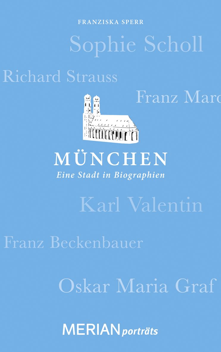 Franziska Sperr: München. Eine Stadt in Biographien.  Franziska Sperr: München. Eine Stadt in Biographien.