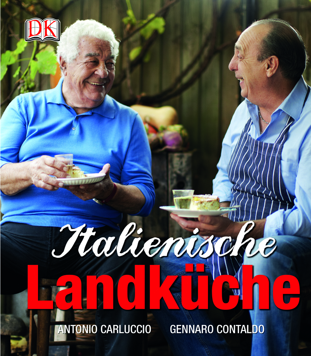 Antonio Carluccio und Gennaro Contaldo: Italienische Landküche. Dorling Kindersley Verlag Antonio Carluccio und Gennaro Contaldo: Italienische Landküche. Dorling Kindersley Verlag