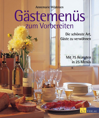 Annemarie Wildeisen: Gästemenüs  Annemarie Wildeisen: Gästemenüs